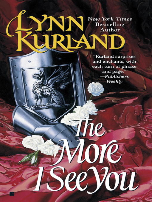 Title details for The More I See You by Lynn Kurland - Available